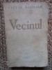 Victor Papilian - Vecinul - Prima Ed. 1938 Ed. Cugetarea , 256 pag - Nuvele