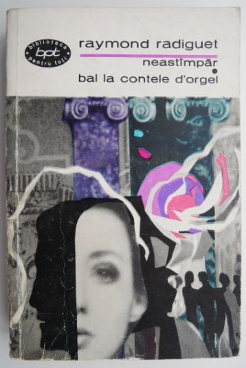 Neastampar. Bal la contele d&#039;Orgel &ndash; Raymond Radiguet