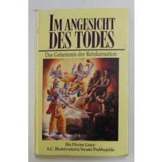 IM ANGESICHT DES TODES - DAS GEHEIMNIS DER REINKARNATION von HIS DIVINE GRACE A.C. BHAKTIVEDANTA SWAMI PRABHUPADA , 1992