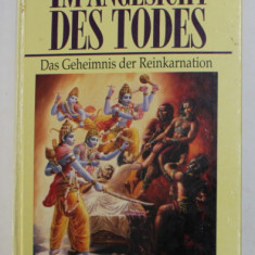 IM ANGESICHT DES TODES - DAS GEHEIMNIS DER REINKARNATION von HIS DIVINE GRACE A.C. BHAKTIVEDANTA SWAMI PRABHUPADA , 1992