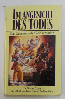 IM ANGESICHT DES TODES - DAS GEHEIMNIS DER REINKARNATION von HIS DIVINE GRACE A.C. BHAKTIVEDANTA SWAMI PRABHUPADA , 1992 foto