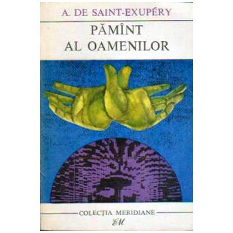 Antoine de Saint Exupery - Pamint al oamenilor - 106714