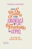Cumpara ieftin Cele 5 greseli care saboteaza fericirea in cuplu si cum sa scapi de ele/Camille Rochet, For You