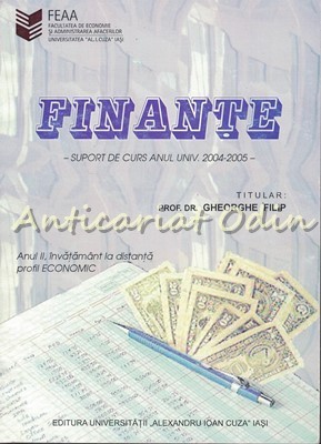 Finante. Suport De Curs Anul Univ 2004-2005 - Gheorghe Filip foto