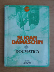 SF. IOAN DAMASCHIN - DOGMATICA (1993, traducere de Preot Dumitru Fecioru) foto