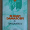 SF. IOAN DAMASCHIN - DOGMATICA (1993, traducere de Preot Dumitru Fecioru)