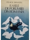 Feliciu Bonatiu - Rasele de porumbei din Romania (editia 1985)