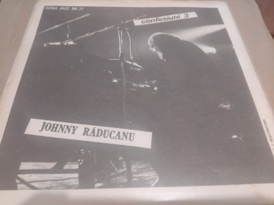 Disc vinil Johnny Raducanu - Confesiuni 3, seria jazz nr. 21 foto