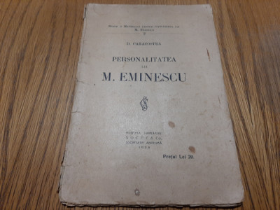 PERSONALITATEA LUI M. EMINESCU - D. Caracostea - Librariei SOCEC, 1926, 80 p. foto