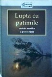 Lupta cu patimile. Metode ascetice si psihologice