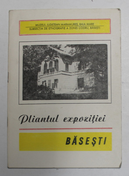 PLIANTUL EXPOZITIEI BASESTI , MUZEUL JUDETEAN MARAMURES , BAIA MARE , ANII &#039;80