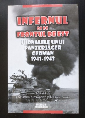 Infernul de pe frontul de est: jurnalele unui Panzerjager german 1941-1943 foto