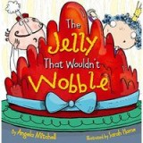 The Jelly That Wouldnt Wobble