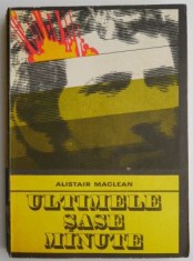 Ultimele sase minute ? Alistair Maclean foto
