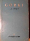 La Stapan - Maxim Gorki, Roman, Editura ESPLA 1960, Colectia BPT, Limba Romana, 416 Pagini