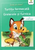 Cumpara ieftin Turtita fermecata. Greierele si furnica/***