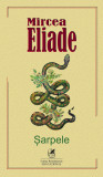 Sarpele | Mircea Eliade, Cartea Romaneasca educational