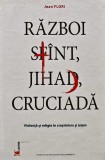 Cumpara ieftin Razboi sfant, jihad, cruciada. Violenta si religie in crestinism si islam - 2003 - Jean Flori (AL135)