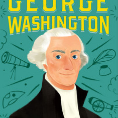 The Story of George Washington: A Biography Book for New Readers