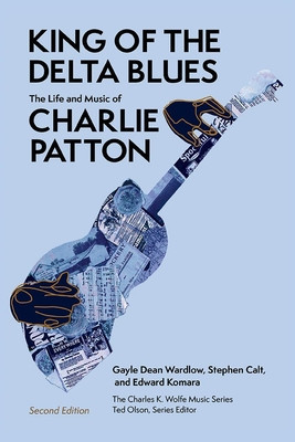 King of the Delta Blues Singers: The Life and Music of Charlie Patton foto