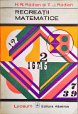H.R. si T.J. Radian - Recreatii matematice, ed. Albatros 1973