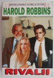 Rivalii - Harold Robbins, Roman de Dragoste, Carte Beletristica