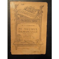 AL. T . STAMATIAD - PE DRUMUL DAMASCULUI