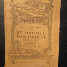 AL. T . STAMATIAD - PE DRUMUL DAMASCULUI