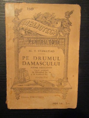 AL. T . STAMATIAD - PE DRUMUL DAMASCULUI foto