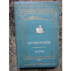 &lrm;Aux pieds du Ma&icirc;tre - ALCYONE KRISHNAMURTI