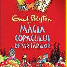Magia Copacului Departarilor - Enid Blyton