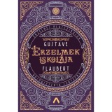 &Eacute;rzelmek iskol&aacute;ja - Gustave Flaubert
