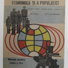 GEOGRAFIA ECONOMICA SI A POPULATIEI de VICTOR TUFESCU ...OCTAVIAN MANDRUT , MANUAL PENTRU CLASA A - X -A , 1990