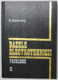 BAZELE ELECTROTEHNICII , PROBLEME II de REMUS RADULET , 1975