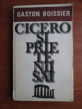 Gaston Boissier - Cicero si prietenii sai (Studiu asupra societatii romane)