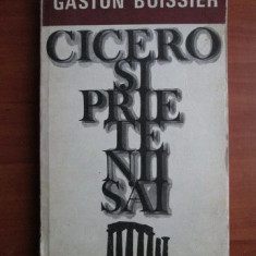 Gaston Boissier - Cicero si prietenii sai (Studiu asupra societatii romane)