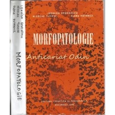 Morfopatologie - Leonida Georgescu, Nicolae Tudose, Elena Potencz