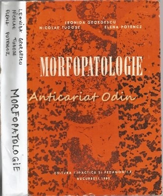 Morfopatologie - Leonida Georgescu, Nicolae Tudose, Elena Potencz
