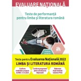 Cumpara ieftin Evaluare nationala, Limba si literatura romana, Teste de performanta 2022, Delia-Monica Georgescu