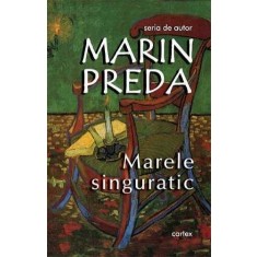 Marele singuratic &ndash; Marin Preda