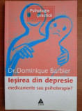 Dominique Barbier - Iesirea din depresie. Medicamente sau psihoterapie?