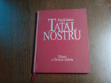 RUGACIUNEA TATAL NOSTRU - Parintele GALERIU (talcuiri) - 2002, 102 p.