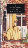Gustave Flaubert - Educatia sentimentala, carte romana, colectia Biblioteca pentru Toti, coperta cartonata, aparitie 2014