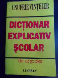 Dictionar Explicativ Scolar - Onufrie Vinteler ,545094, lucman