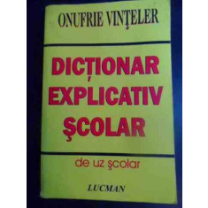 Dictionar Explicativ Scolar - Onufrie Vinteler ,545094