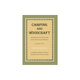 Camping and Woodcraft: Handbook Vacation Campers Travelers Wilderness