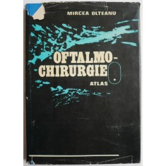 Oftalmo-chirurgie Atlas volumul I &ndash; Mircea Olteanu