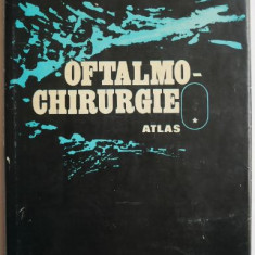 Oftalmo-chirurgie Atlas volumul I – Mircea Olteanu