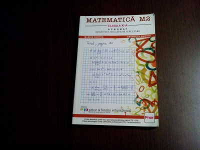 MATEMATICA M2 - Cl. a XI -a - Marius Burtea, Georgeta Burtea - 2011, 272 p. foto