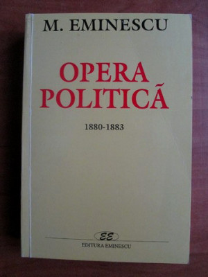 Mihai Eminescu - Opera politica. Volumul 2 (1880-1883) foto